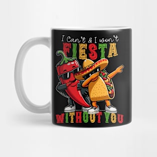 I can't Fiesta Without You Cinco de Mayo Mug